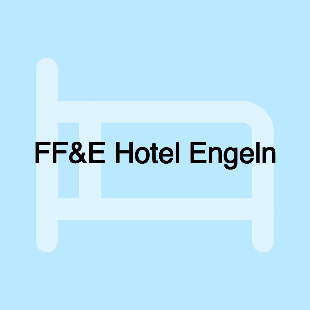 FF&E Hotel Engeln