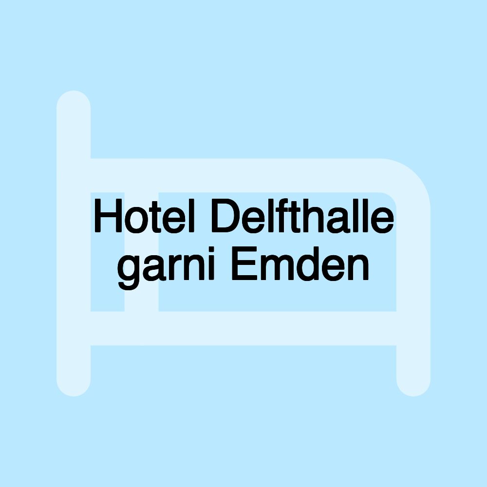 Hotel Delfthalle garni Emden