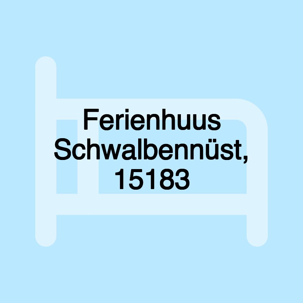 Ferienhuus Schwalbennüst, 15183