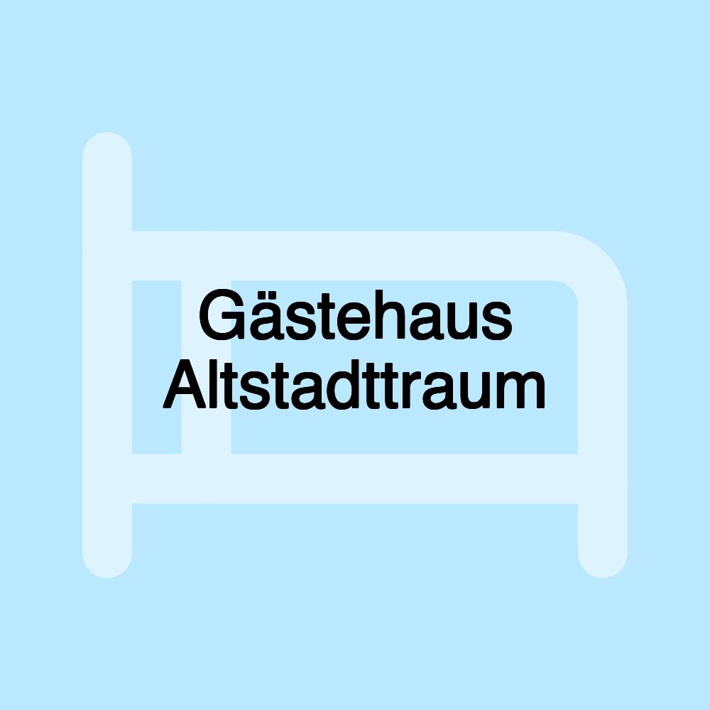 Gästehaus Altstadttraum