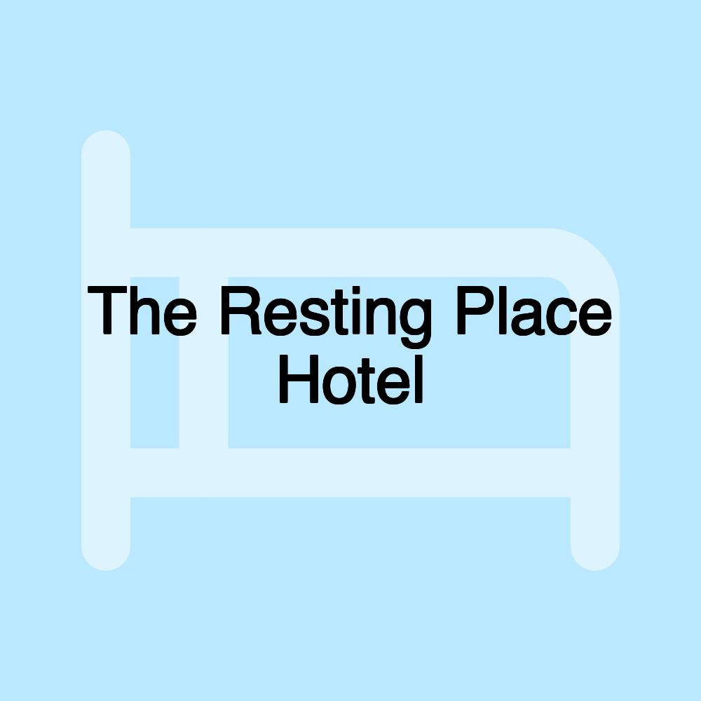 The Resting Place Hotel