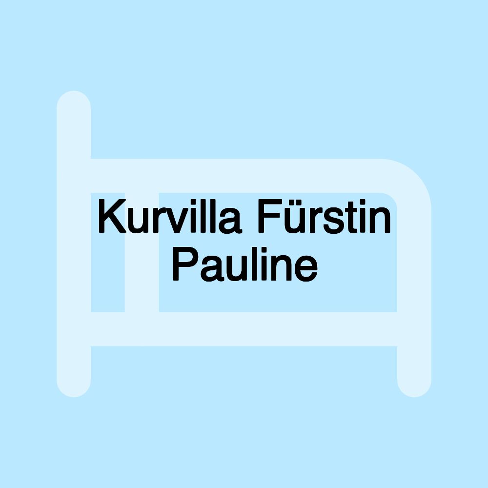 Kurvilla Fürstin Pauline