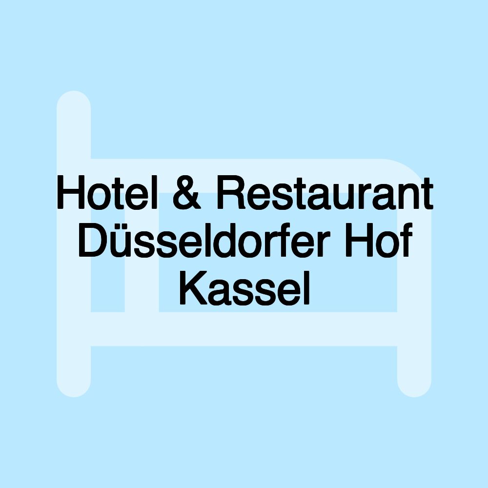 Hotel & Restaurant Düsseldorfer Hof Kassel