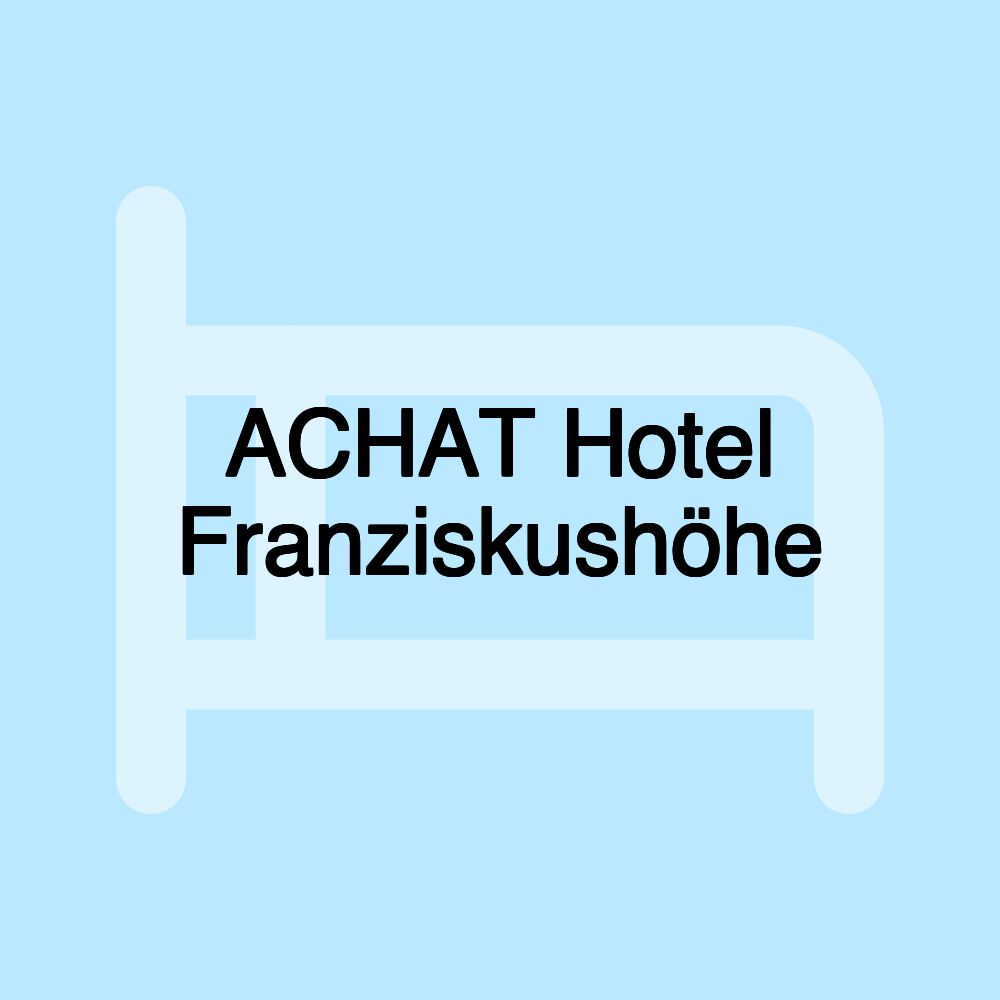 ACHAT Hotel Franziskushöhe