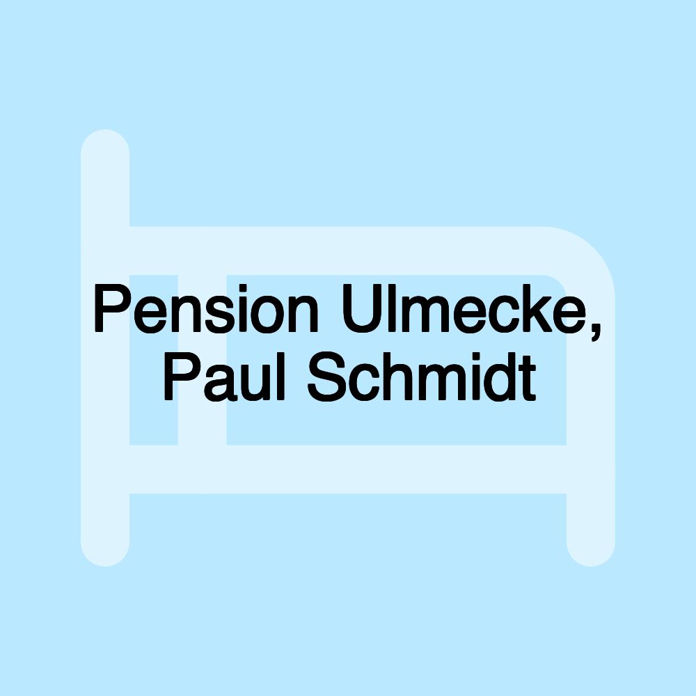 Pension Ulmecke, Paul Schmidt