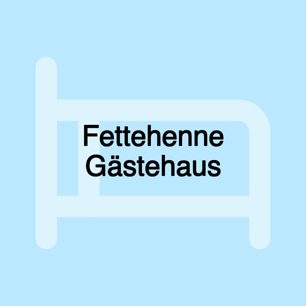 Fettehenne Gästehaus