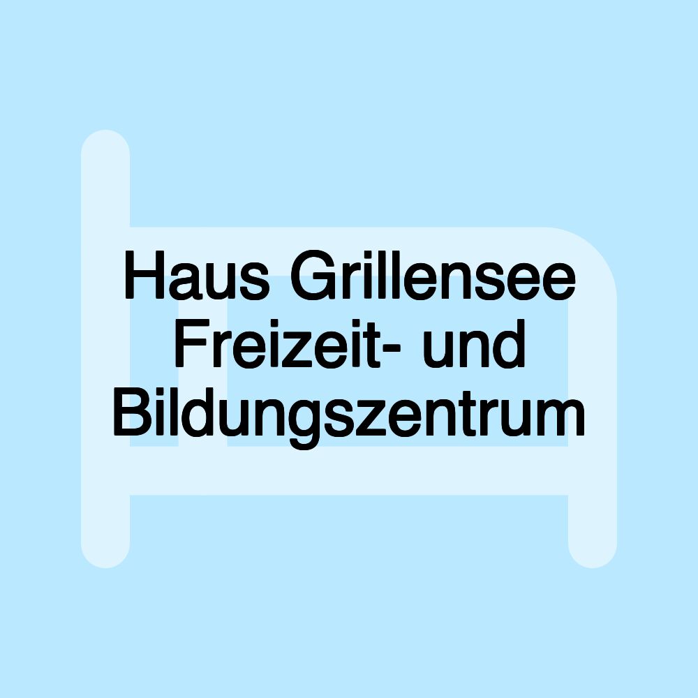 Haus Grillensee Freizeit- und Bildungszentrum