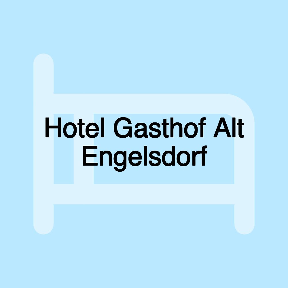 Hotel Gasthof Alt Engelsdorf