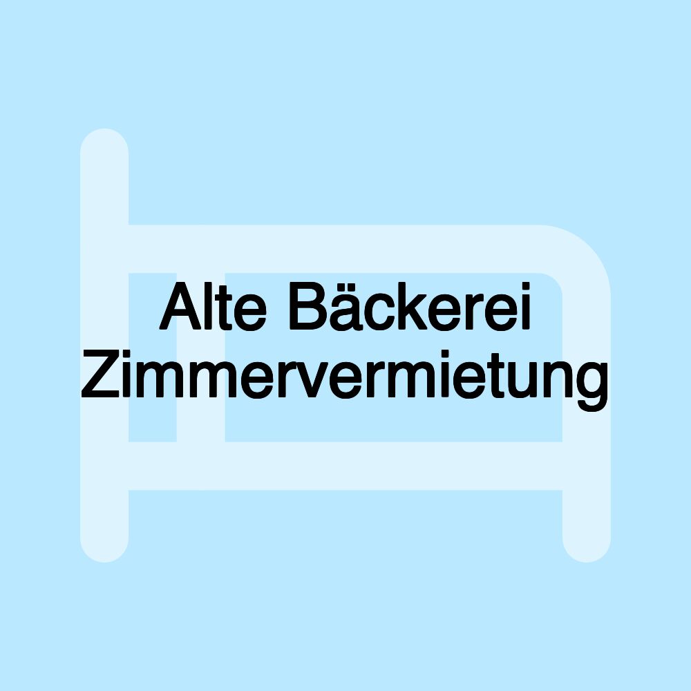 Alte Bäckerei Zimmervermietung