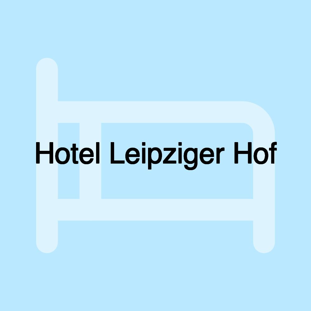 Hotel Leipziger Hof