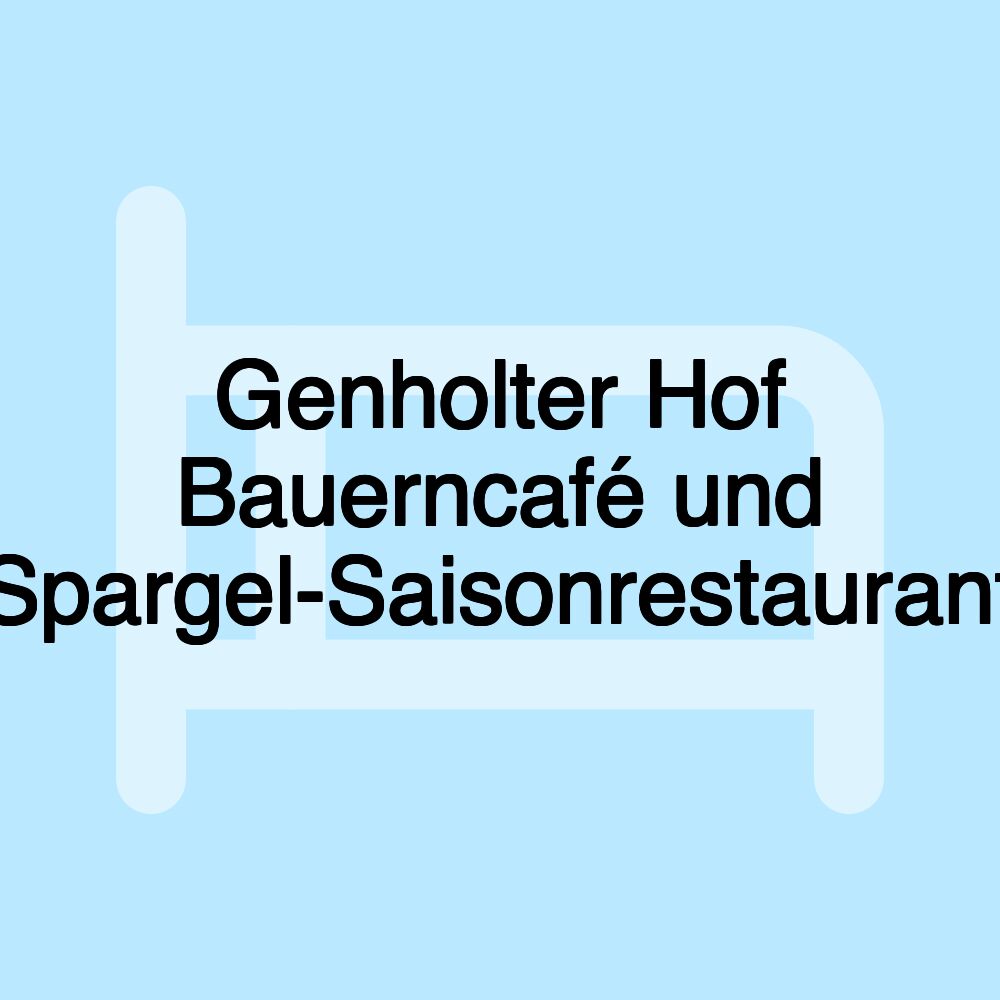 Genholter Hof Bauerncafé und Spargel-Saisonrestaurant