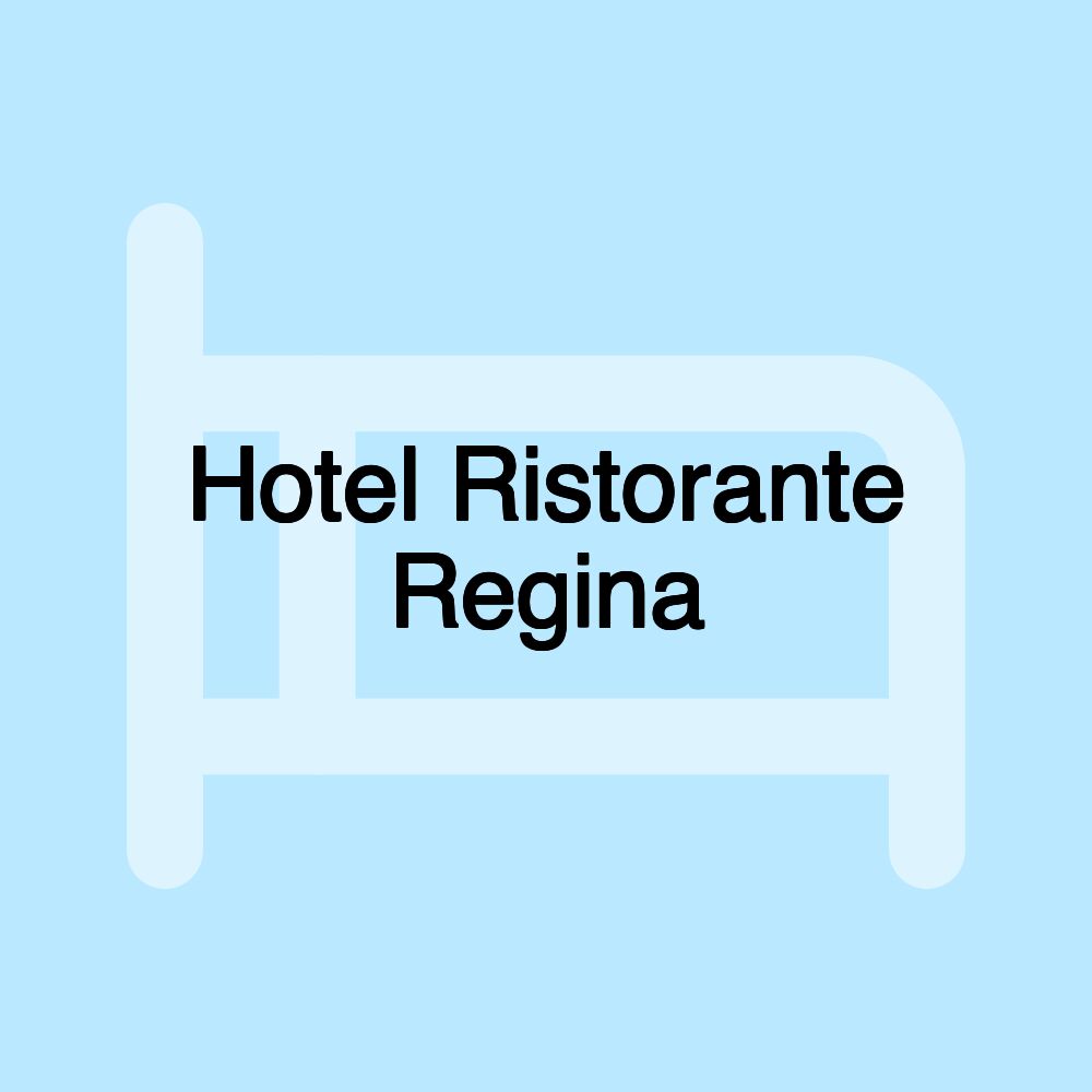 Hotel Ristorante Regina