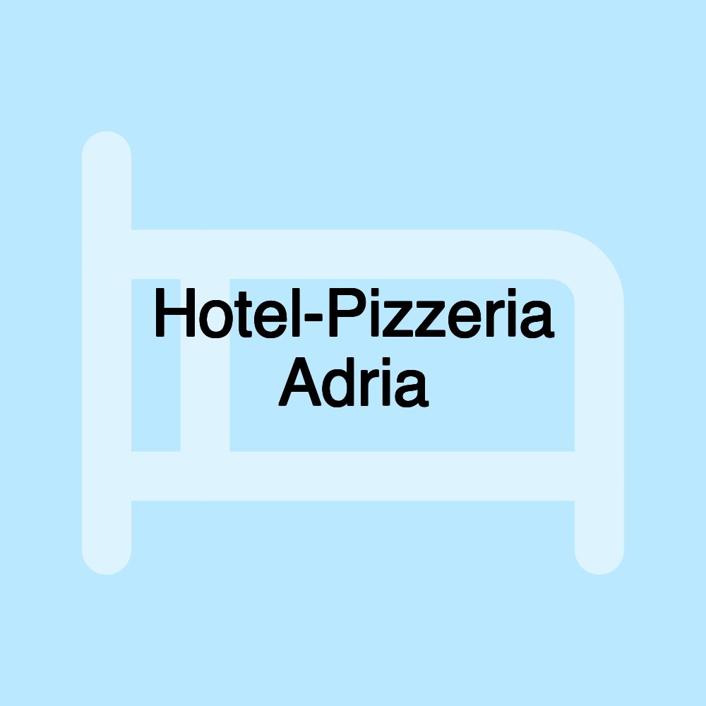 Hotel-Pizzeria Adria