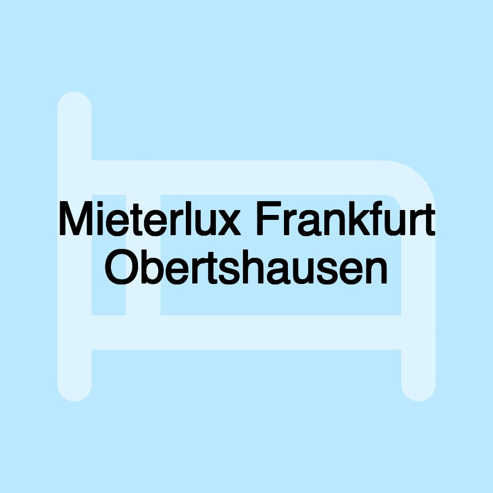 Mieterlux Frankfurt Obertshausen