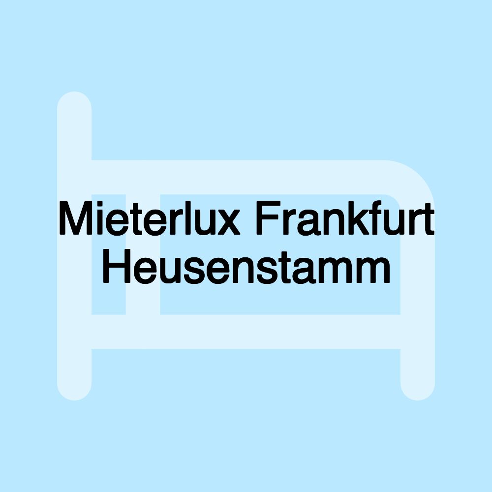 Mieterlux Frankfurt Heusenstamm