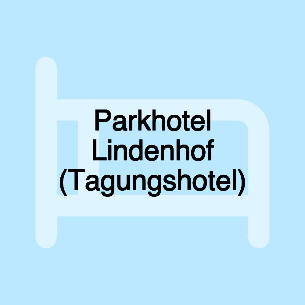 Parkhotel Lindenhof (Tagungshotel)