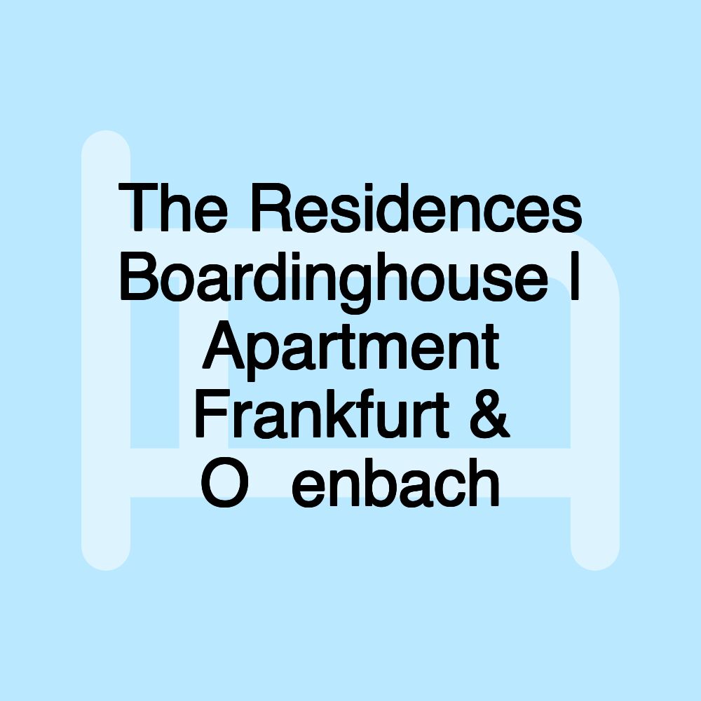 The Residences Boardinghouse | Apartment Frankfurt & Oﬀenbach