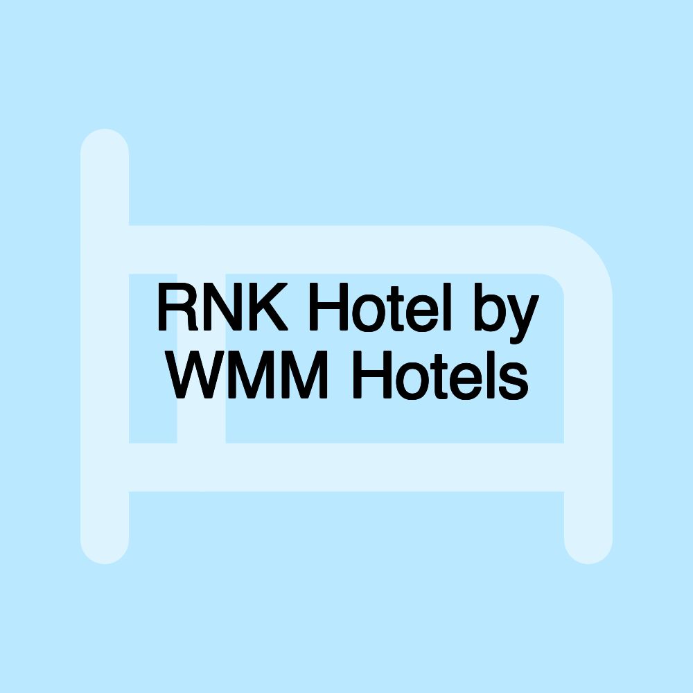 RNK Hotel by WMM Hotels