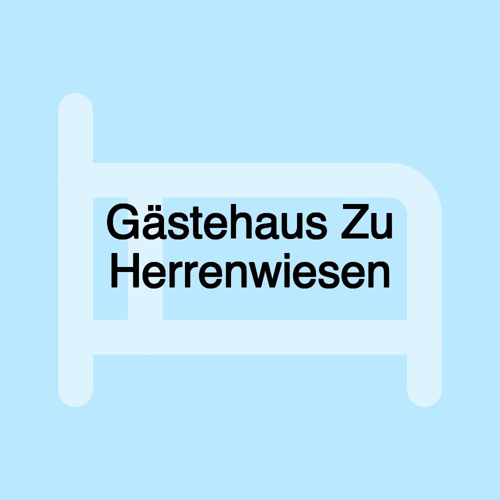 Gästehaus Zu Herrenwiesen