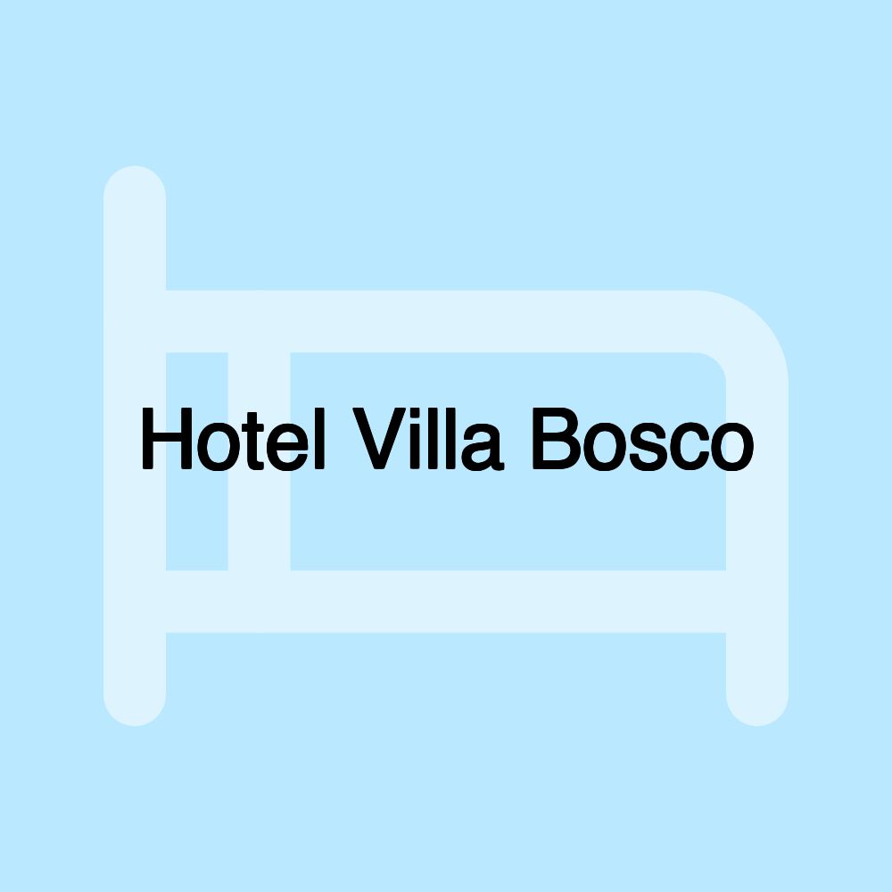 Hotel Villa Bosco