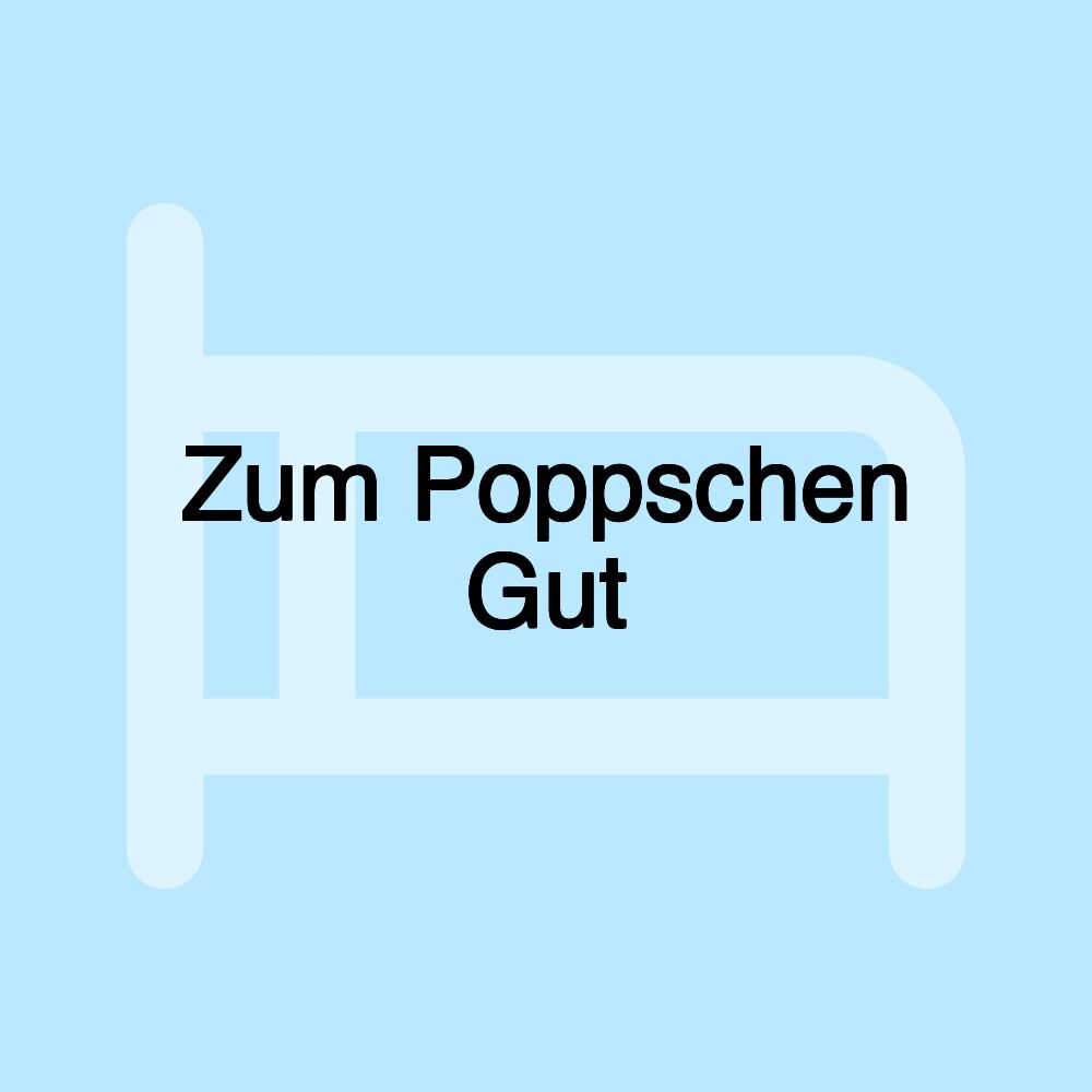 Zum Poppschen Gut