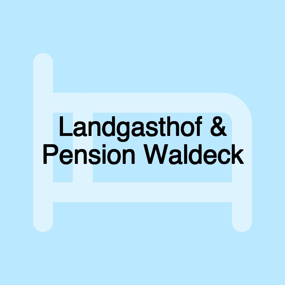 Landgasthof & Pension Waldeck