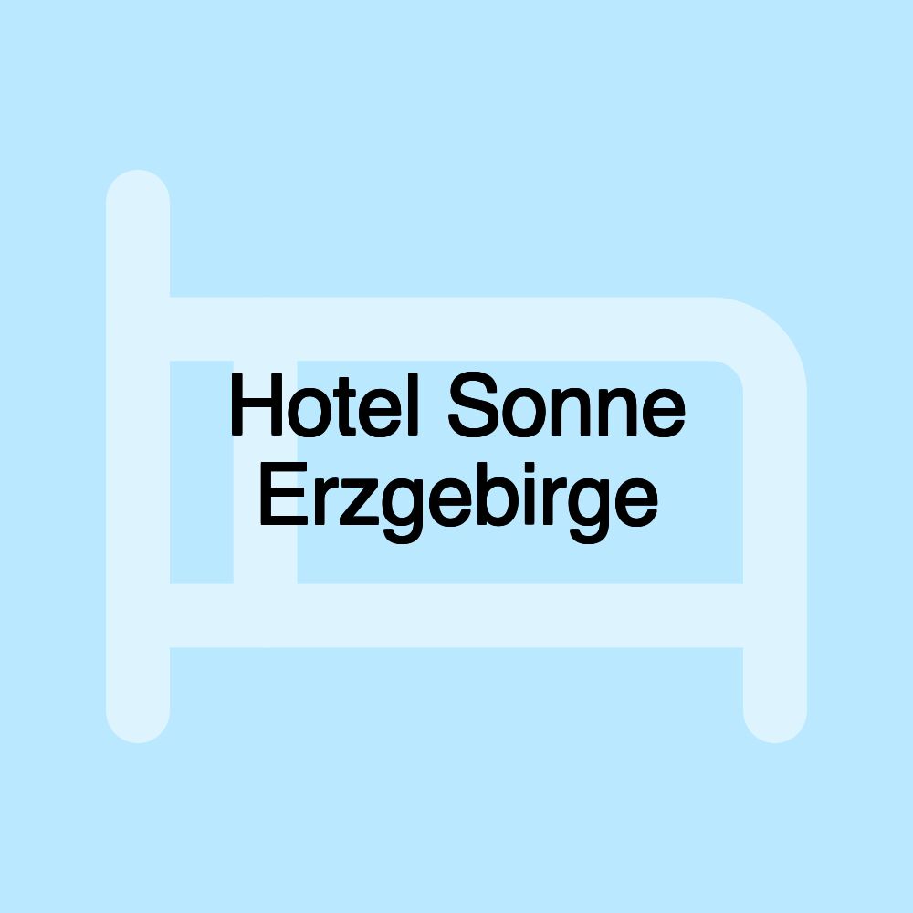 Hotel Sonne Erzgebirge