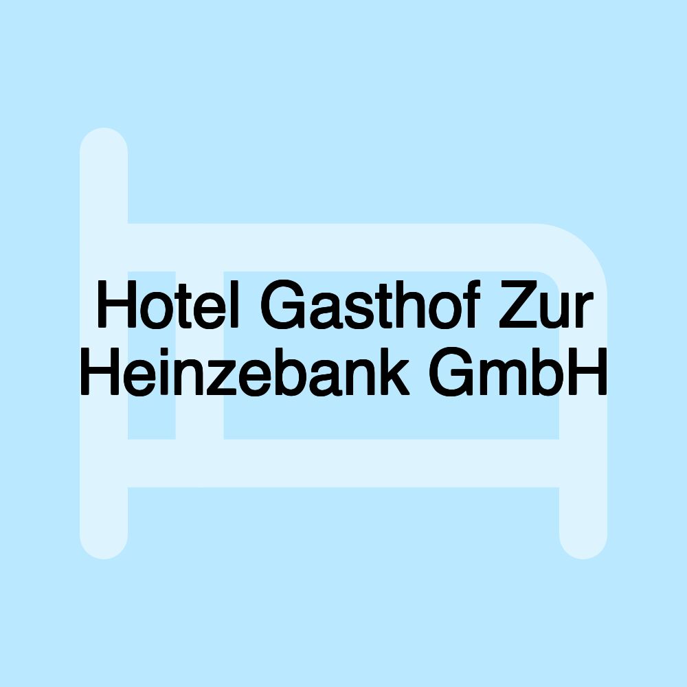 Hotel Gasthof Zur Heinzebank GmbH