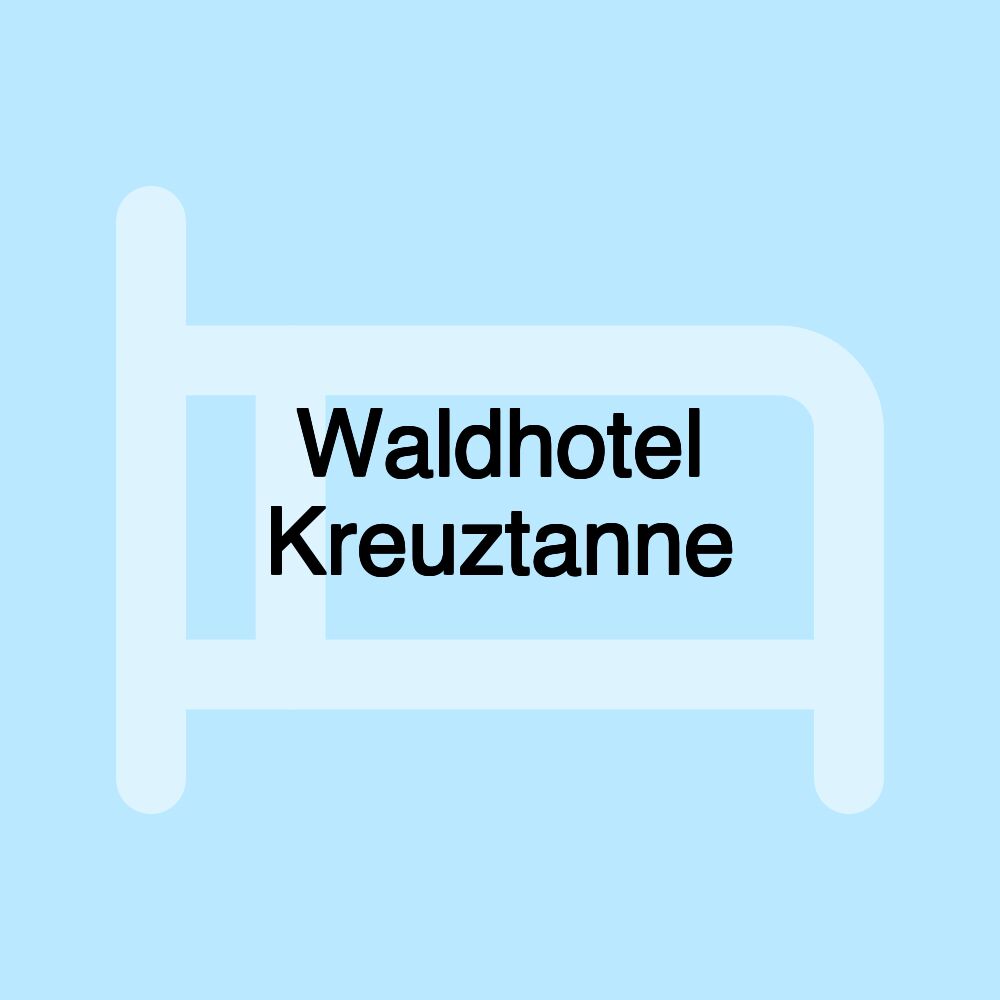 Waldhotel Kreuztanne