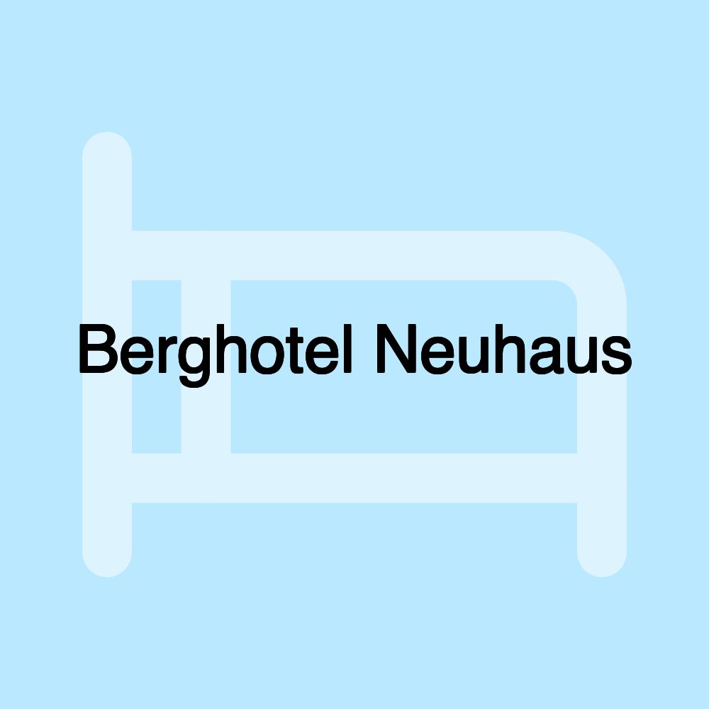 Berghotel Neuhaus