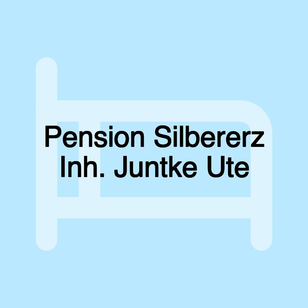 Pension Silbererz Inh. Juntke Ute