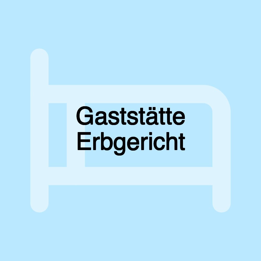 Gaststätte Erbgericht