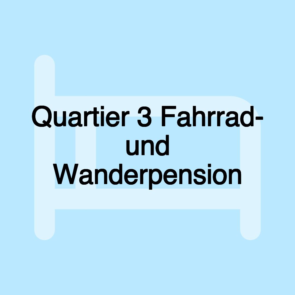 Quartier 3 Fahrrad- und Wanderpension