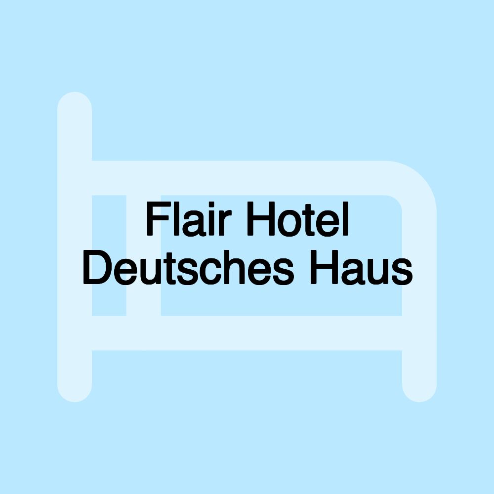 Flair Hotel Deutsches Haus