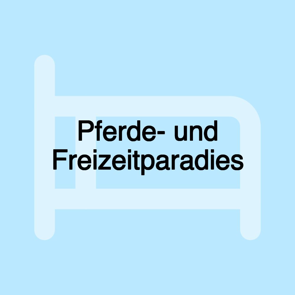 Pferde- und Freizeitparadies