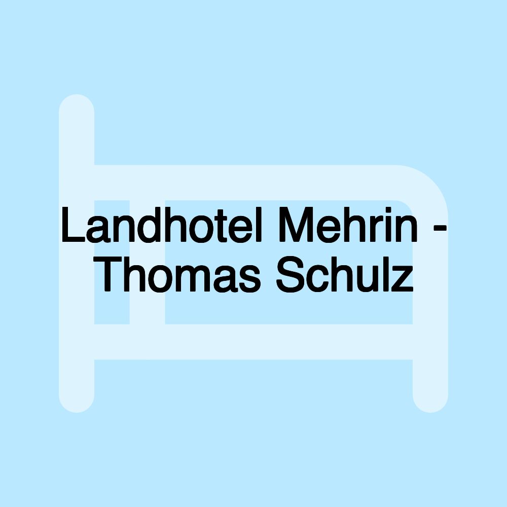 Landhotel Mehrin - Thomas Schulz