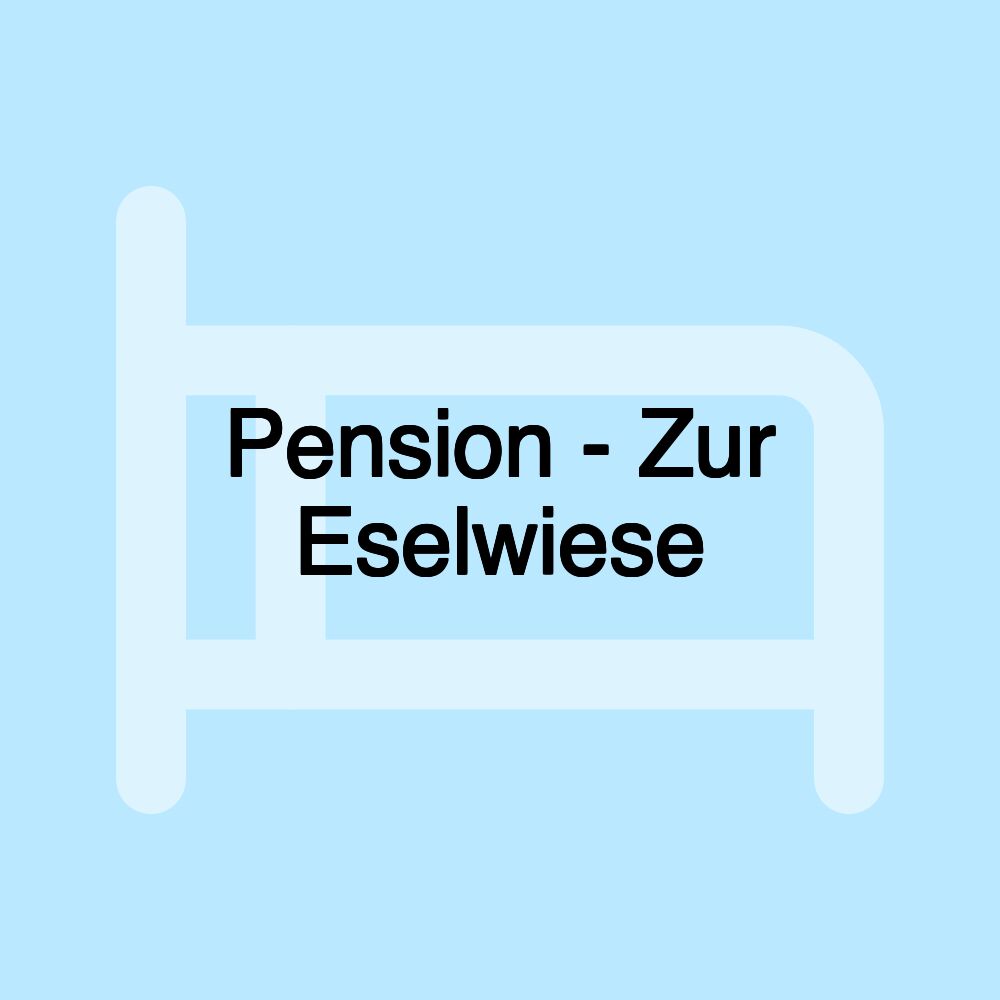 Pension - Zur Eselwiese