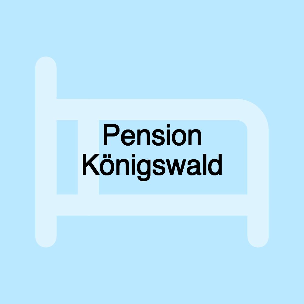 Pension Königswald