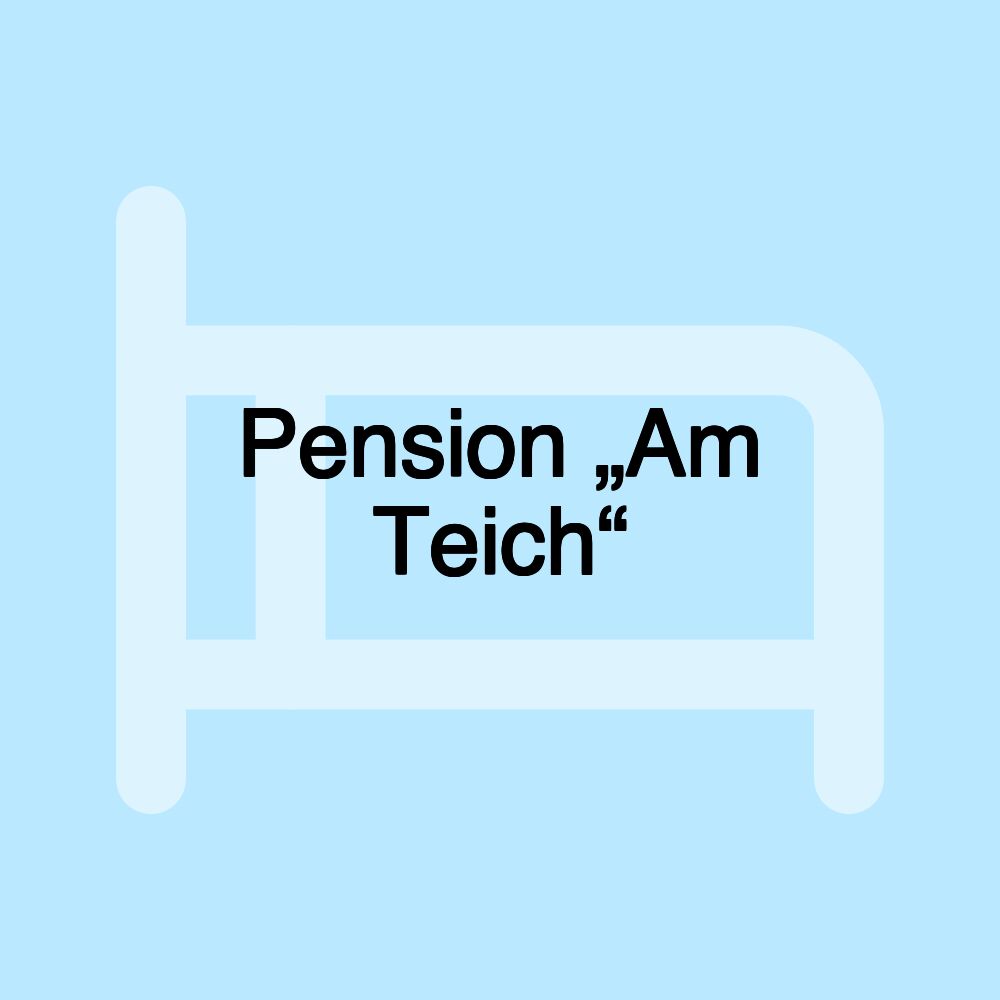 Pension „Am Teich“