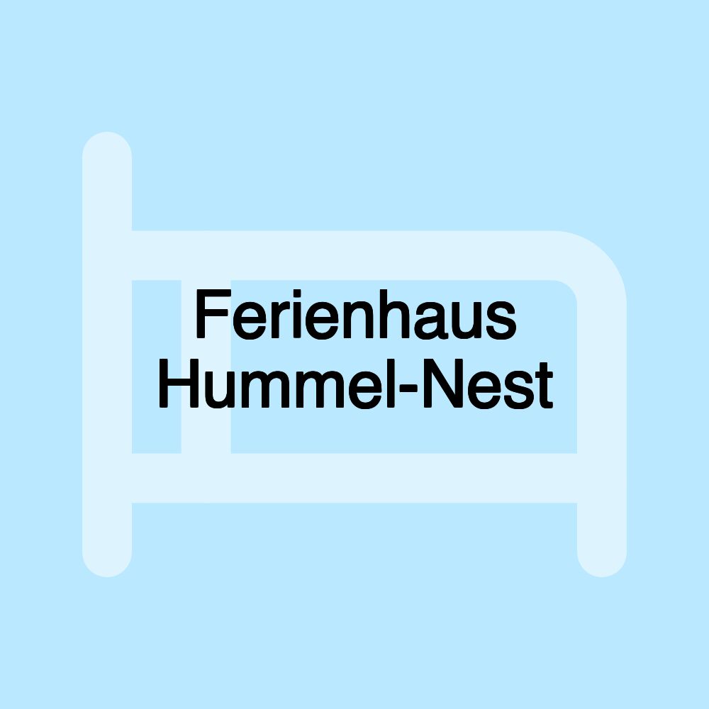 Ferienhaus Hummel-Nest