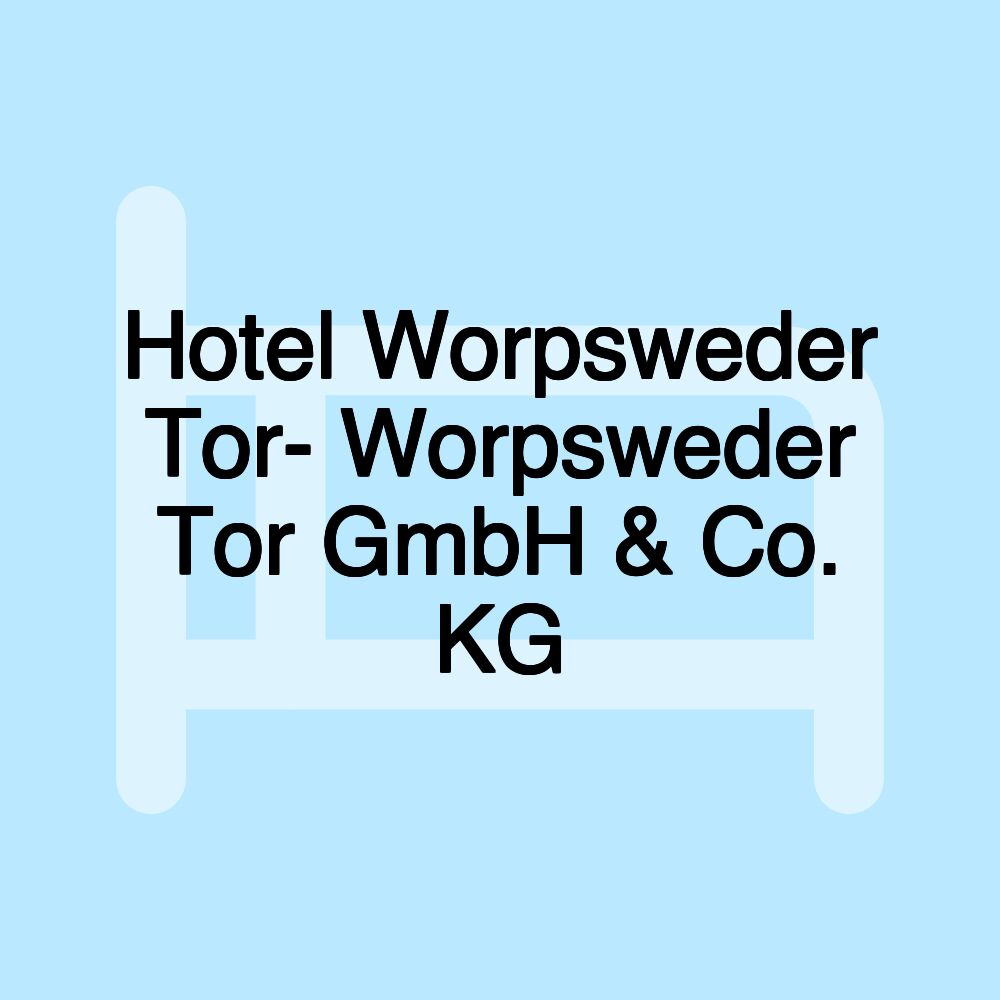 Hotel Worpsweder Tor- Worpsweder Tor GmbH & Co. KG