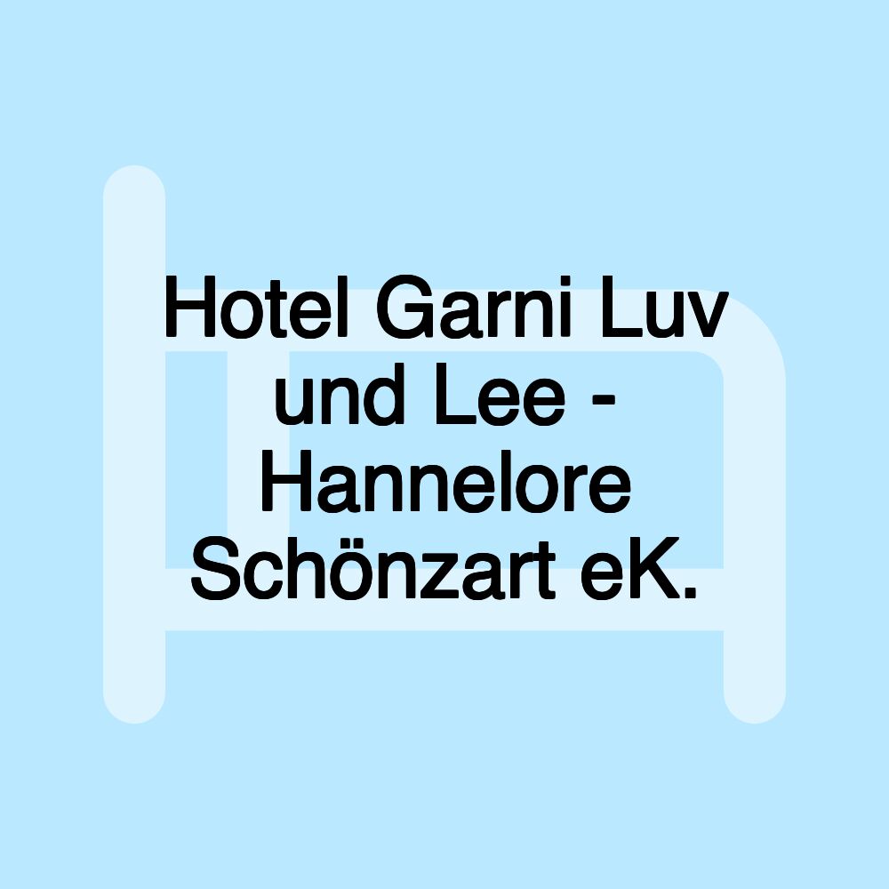 Hotel Garni Luv und Lee - Hannelore Schönzart eK.