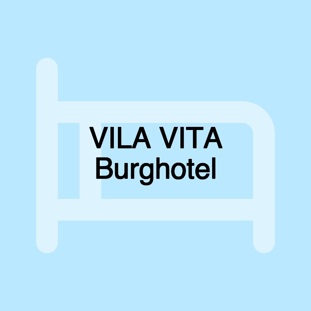 VILA VITA Burghotel