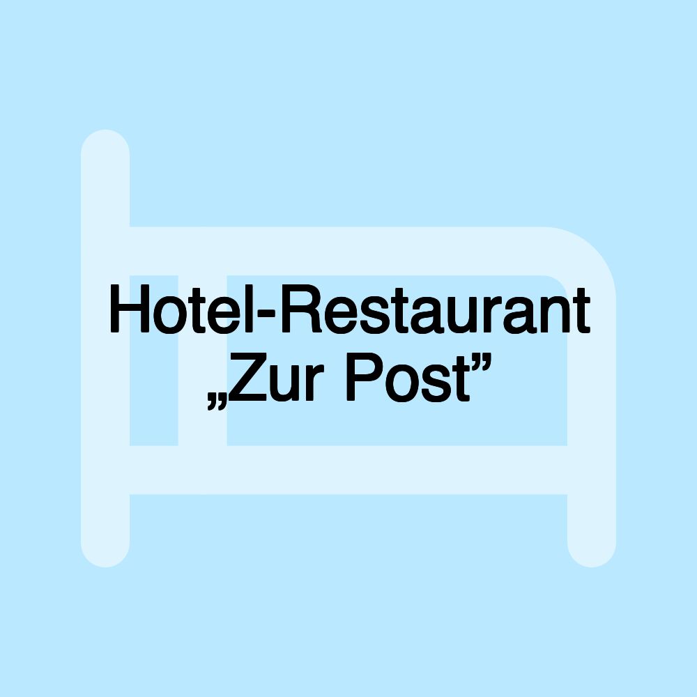 Hotel-Restaurant „Zur Post”