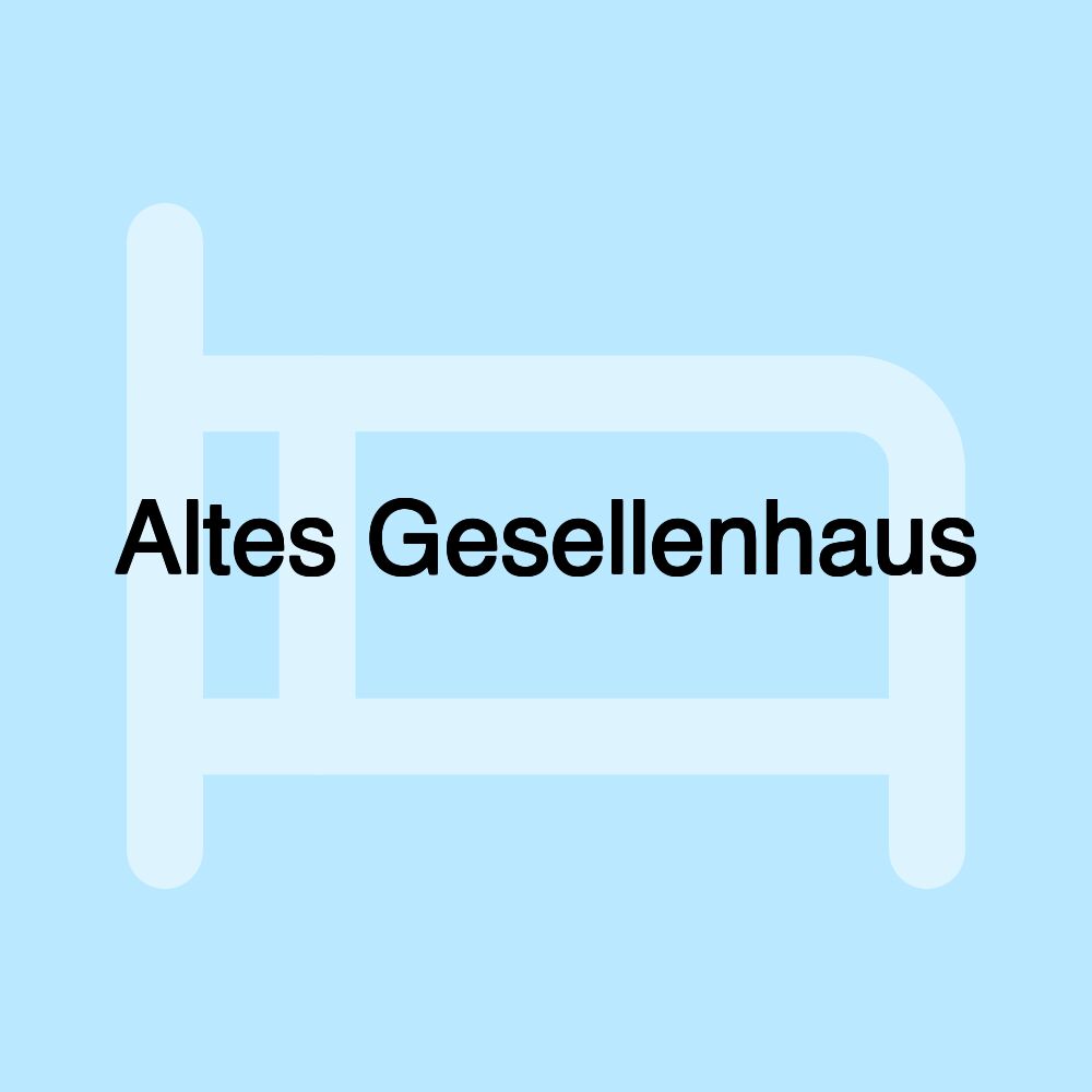 Altes Gesellenhaus