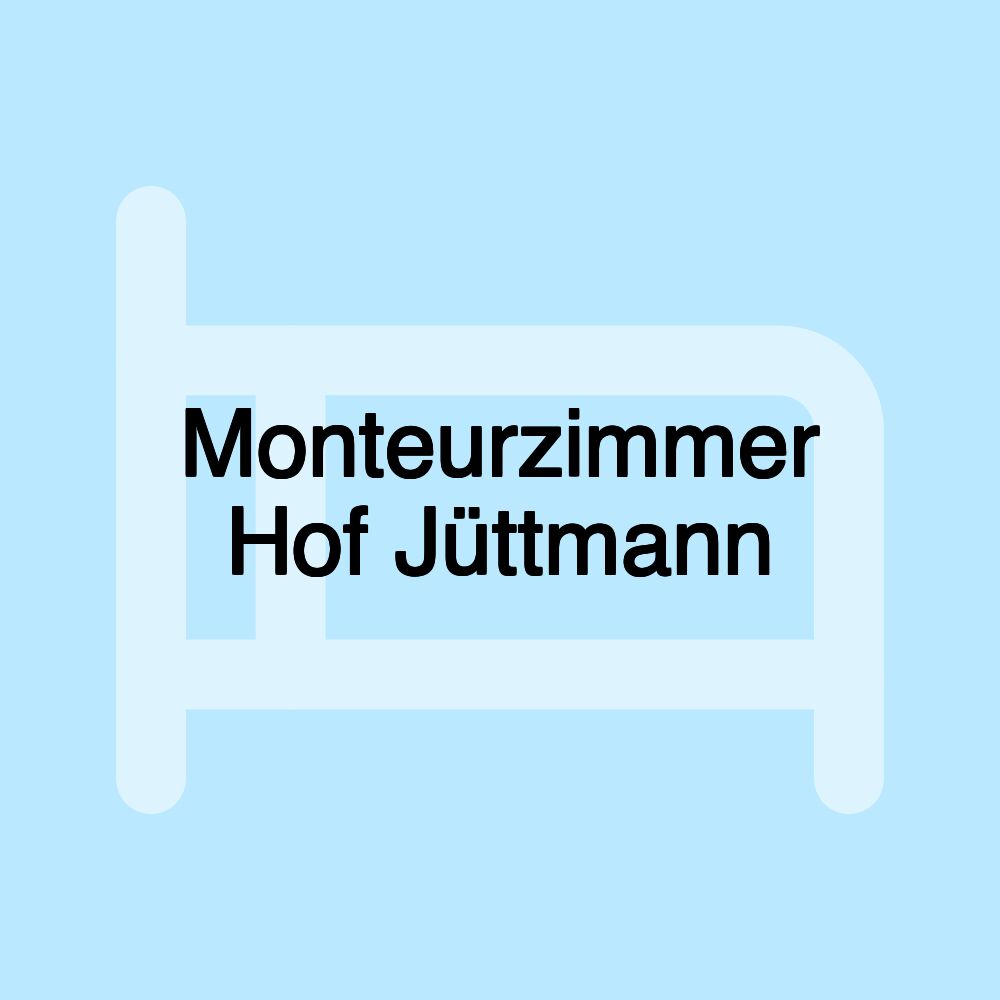 Monteurzimmer Hof Jüttmann