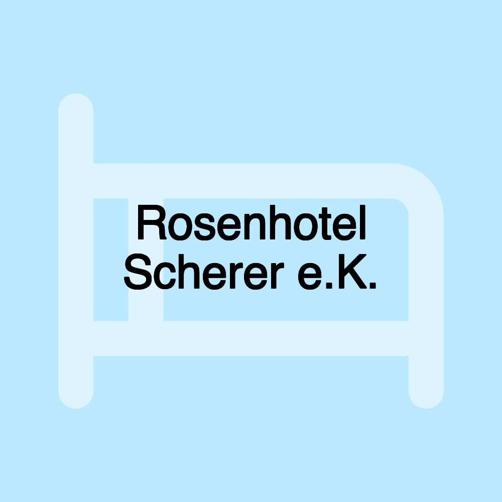 Rosenhotel Scherer e.K.