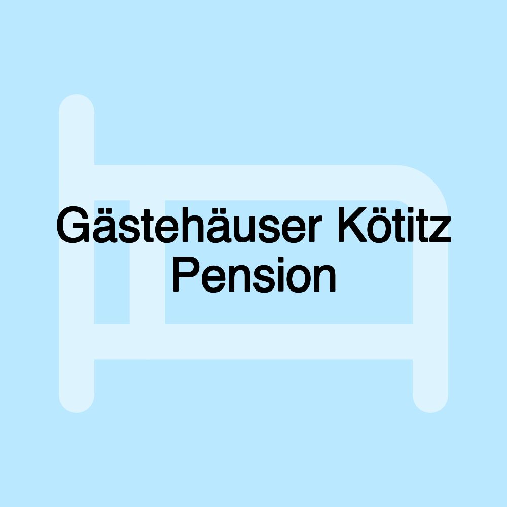 Gästehäuser Kötitz Pension