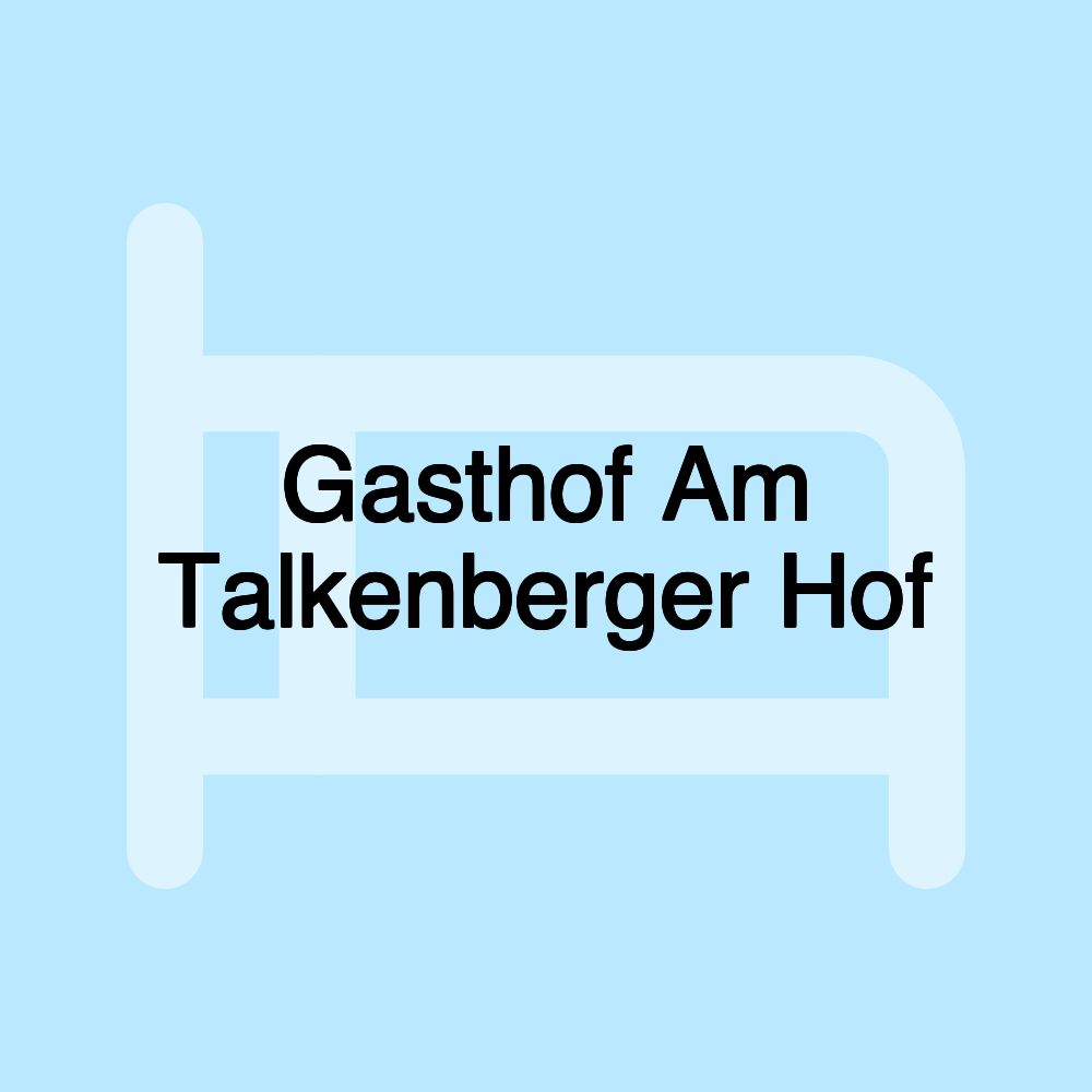 Gasthof Am Talkenberger Hof