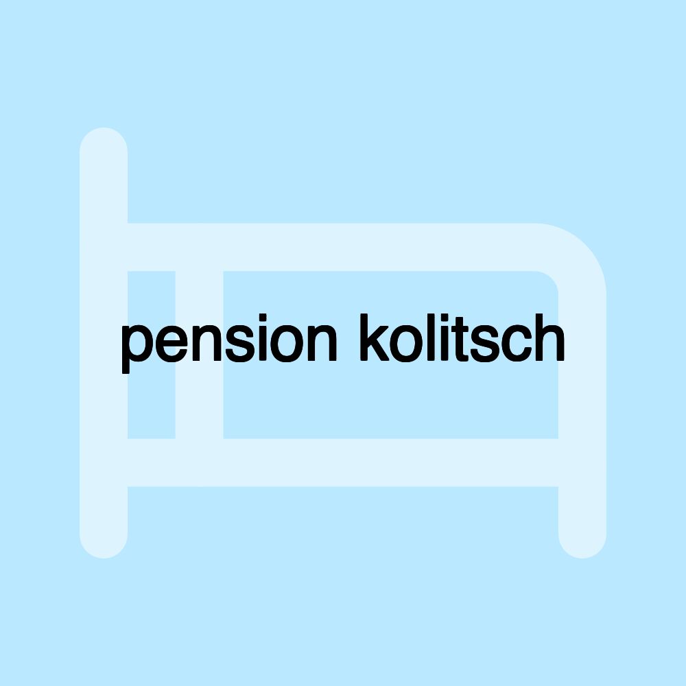 pension kolitsch